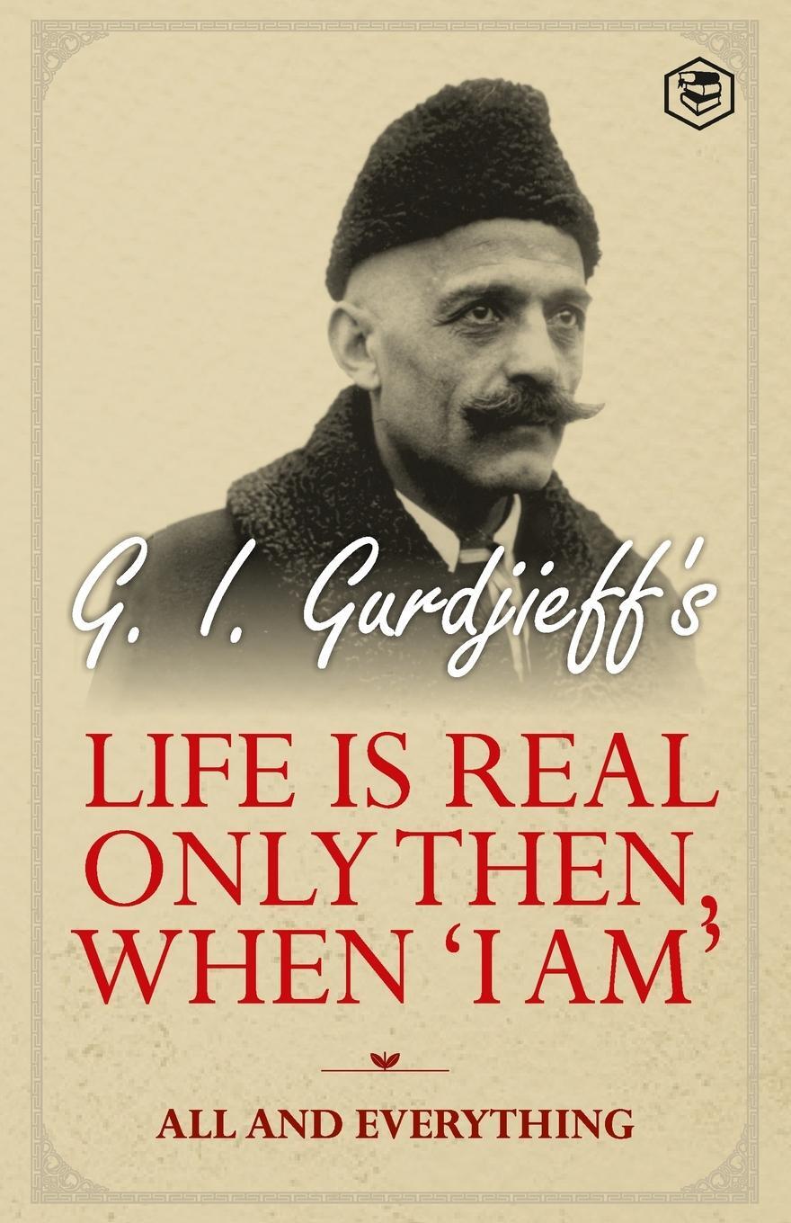 Cover: 9789394924574 | Life is Real Only Then, When 'I Am' | G. I. Gurdjieff | Taschenbuch