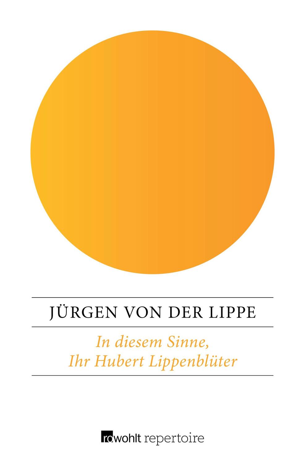 Cover: 9783688109470 | In diesem Sinne, Ihr Hubert Lippenblüter | Jürgen von der Lippe | Buch