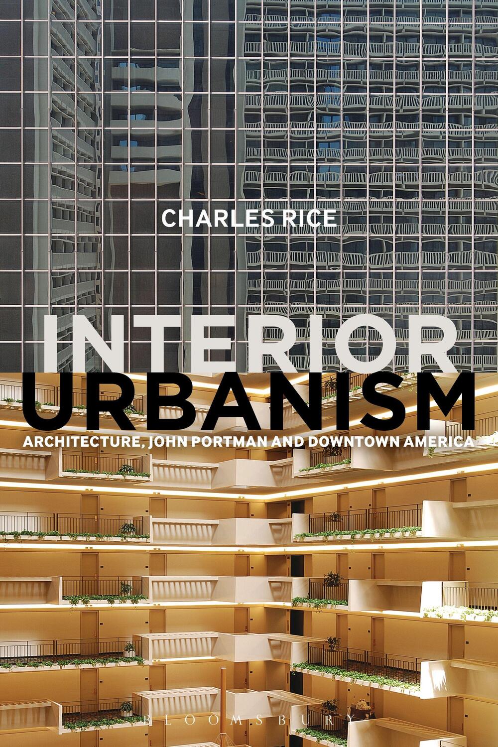 Cover: 9781472581198 | Interior Urbanism | Architecture, John Portman and Downtown America