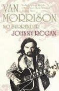Cover: 9780099431831 | Van Morrison: No Surrender | Johnny Rogan | Taschenbuch | Englisch