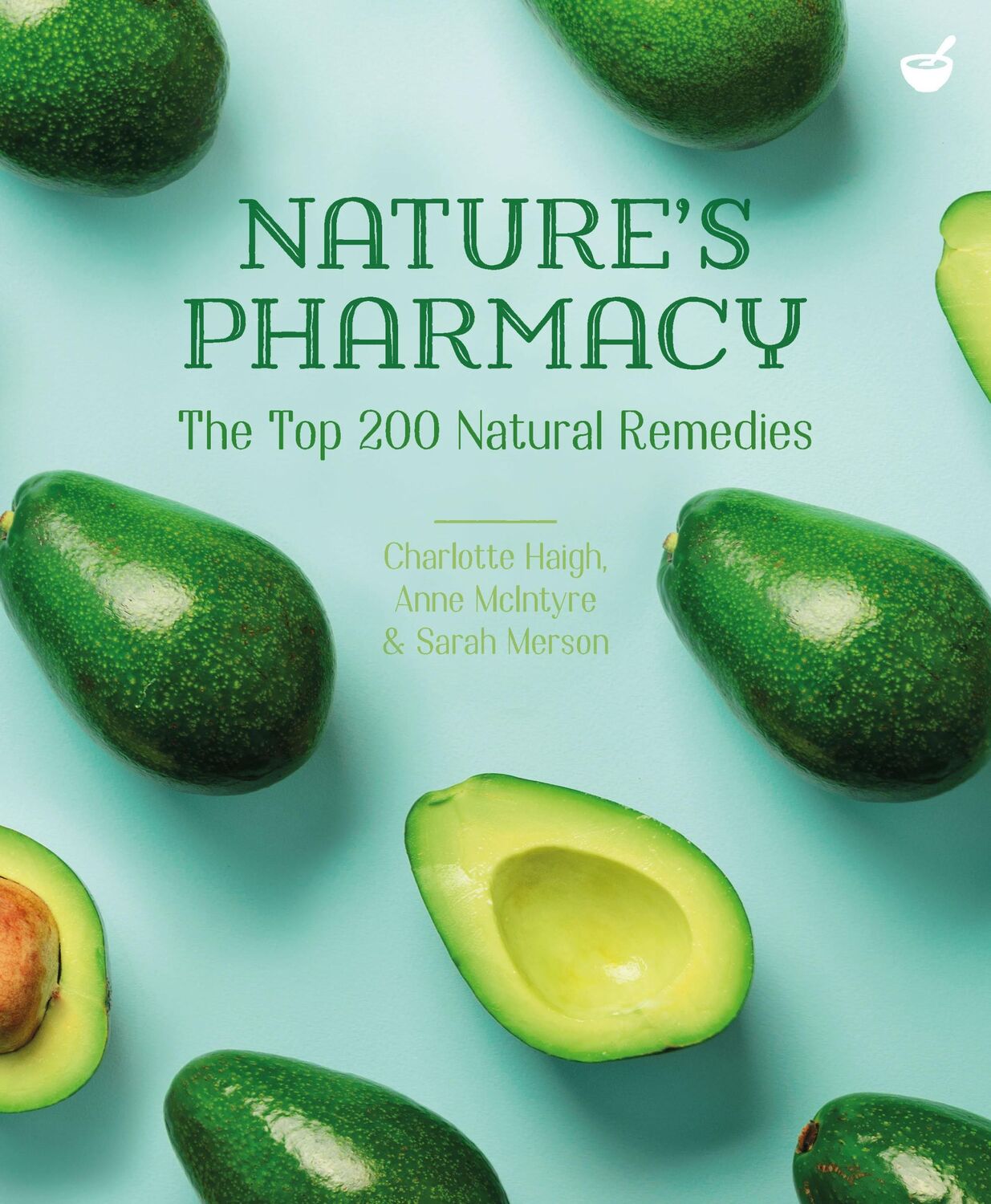 Cover: 9781848993952 | Nature's Pharmacy | The Top 200 Natural Remedies | Charlotte Haigh