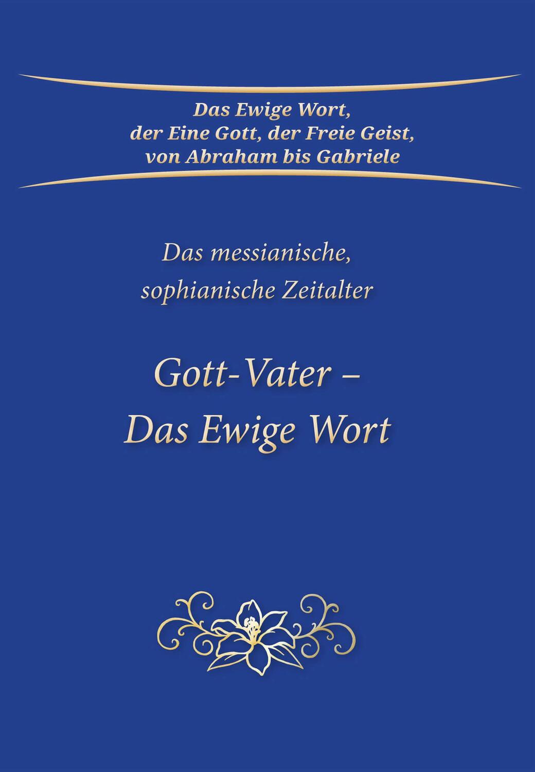 Cover: 9783964464514 | Gott-Vater - Das Ewige Wort | Das messianische, sophianische Zeitalter