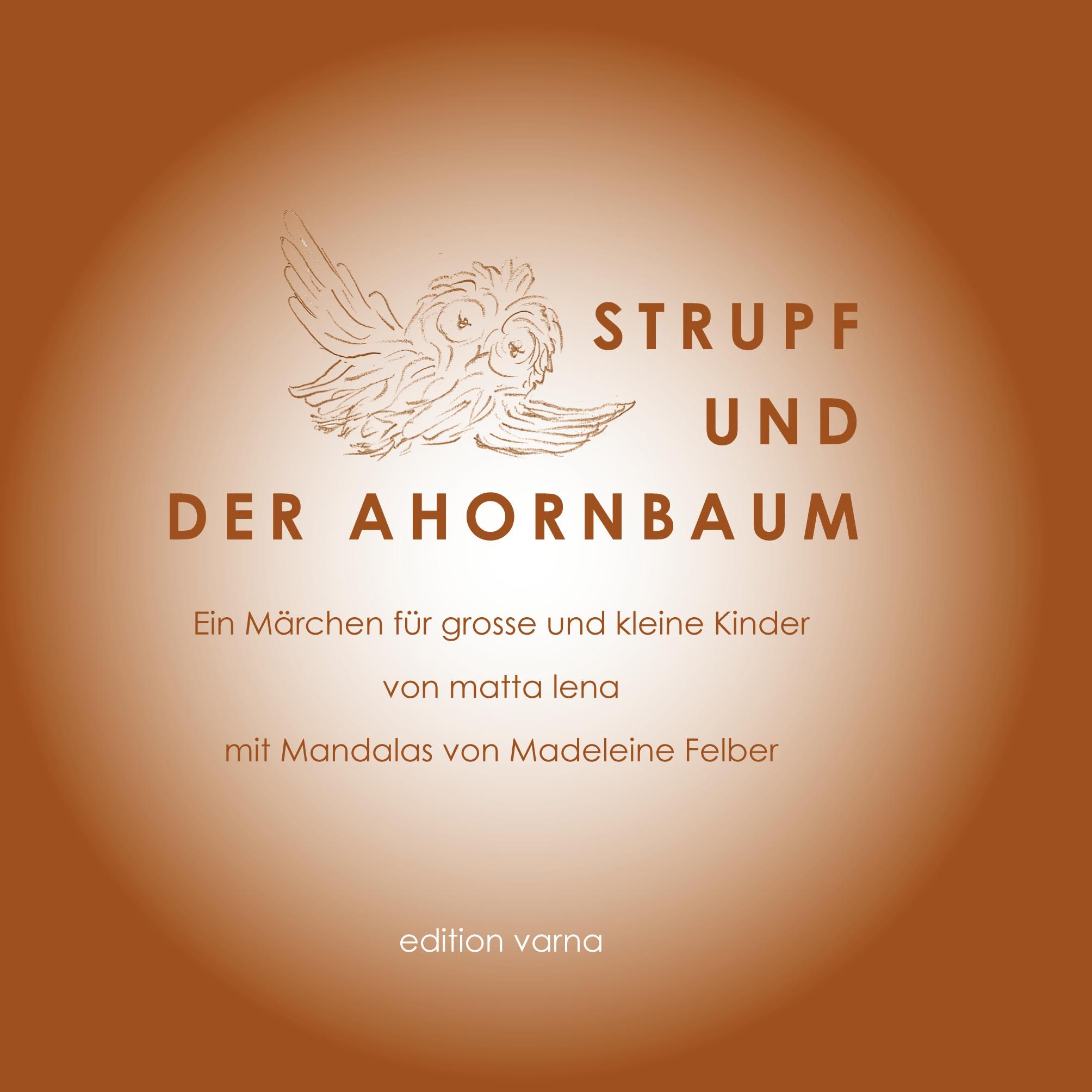 Cover: 9783952540114 | Strupf und der Ahornbaum | Ein Märchen für grosse und kleine Kinder