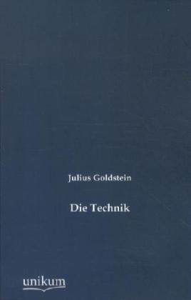 Cover: 9783845743288 | Die Technik | Julius Goldstein | Taschenbuch | 76 S. | Deutsch | 2012