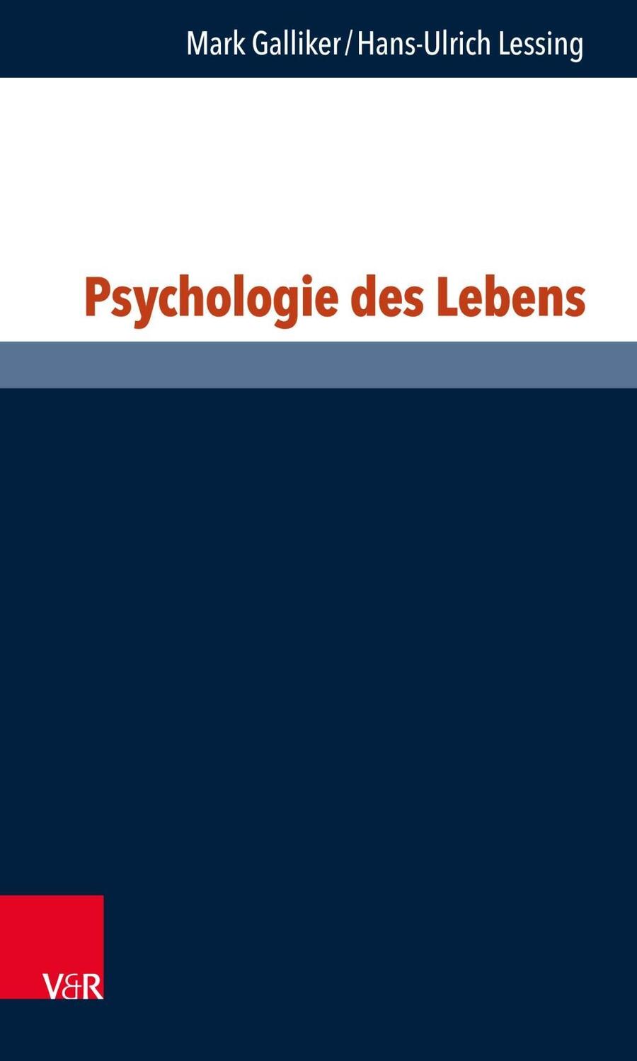Cover: 9783525406830 | Psychologie des Lebens | Mark/Lessing, Hans-Ulrich Galliker | Buch