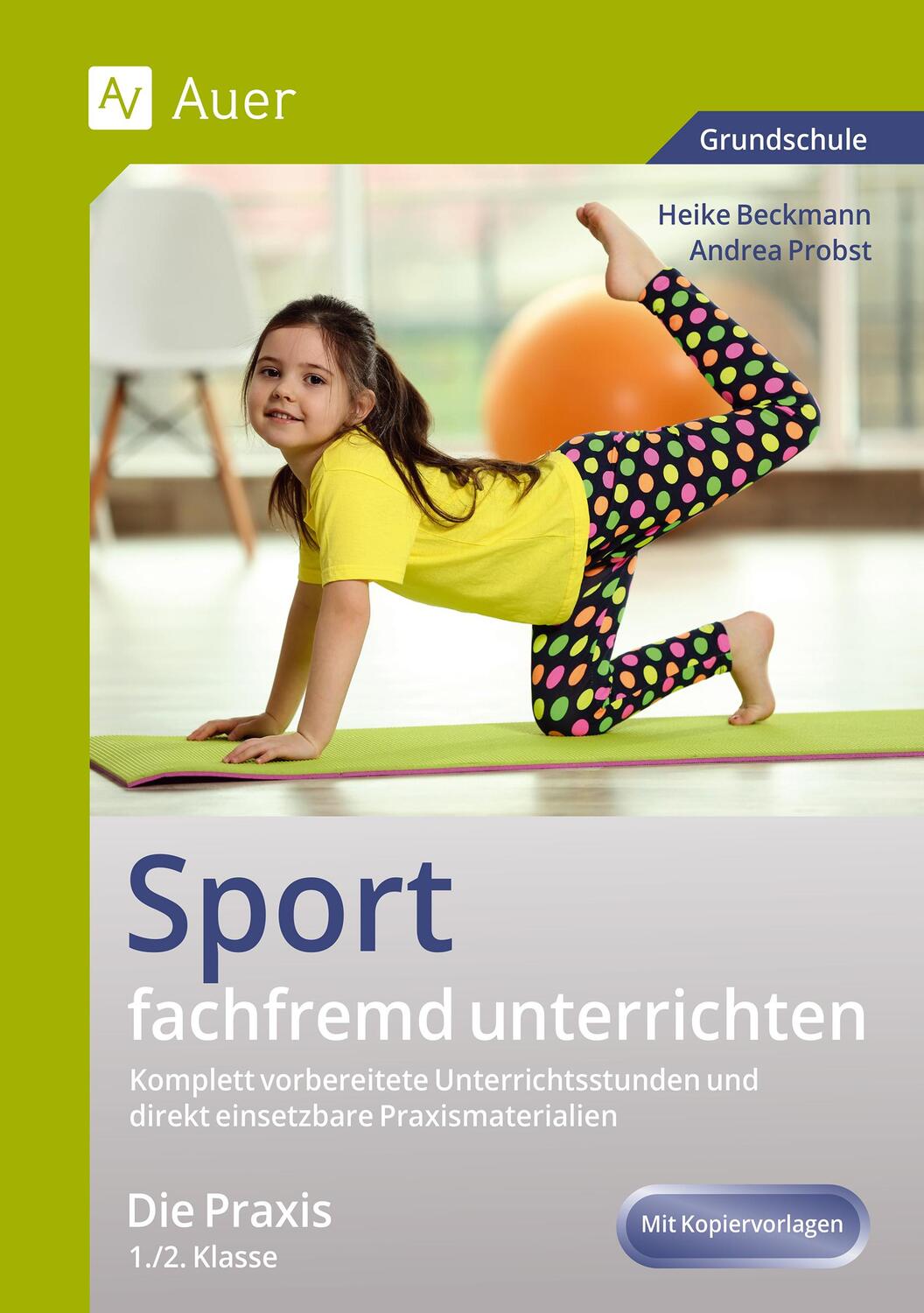 Cover: 9783403074076 | Sport fachfremd unterrichten - Die Praxis 1/2 | Heike Beckmann (u. a.)