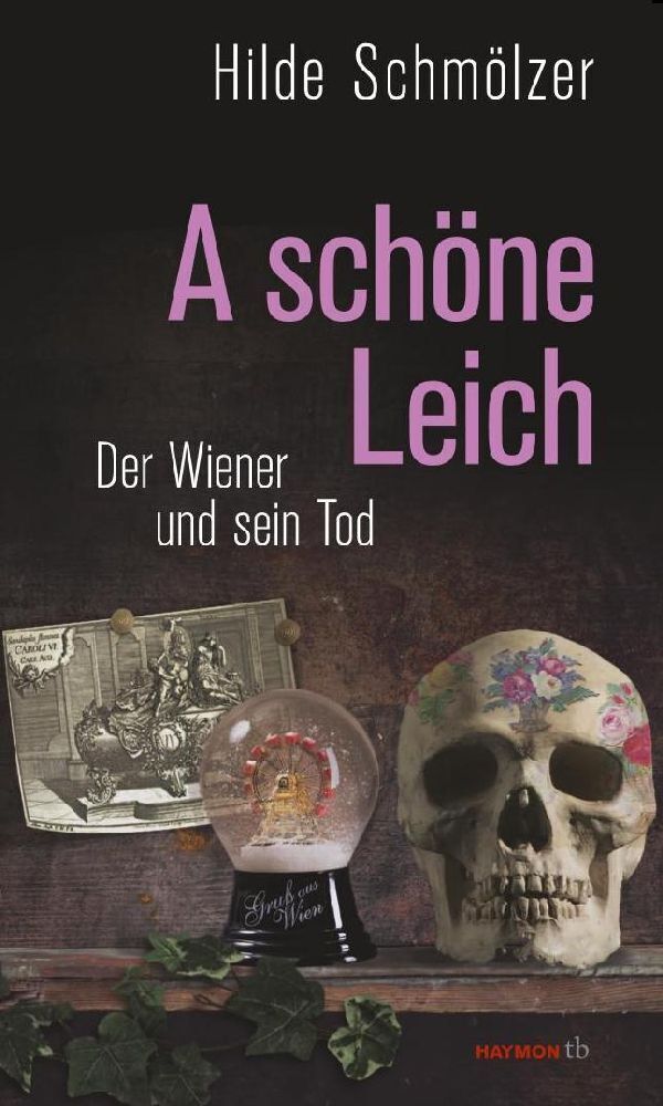 Cover: 9783852189758 | A schöne Leich | Der Wiener und sein Tod | Hilde Schmölzer | Buch