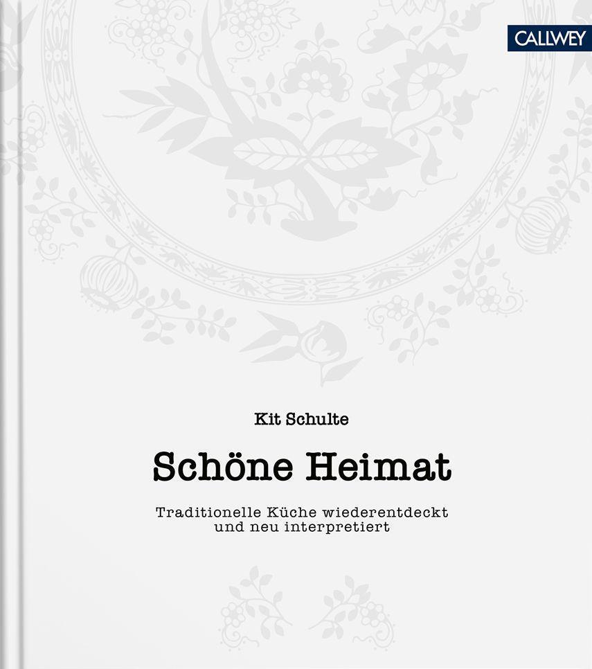 Cover: 9783766725875 | Schöne Heimat | Kit Schulte | Buch | Deutsch | 2022 | Callwey