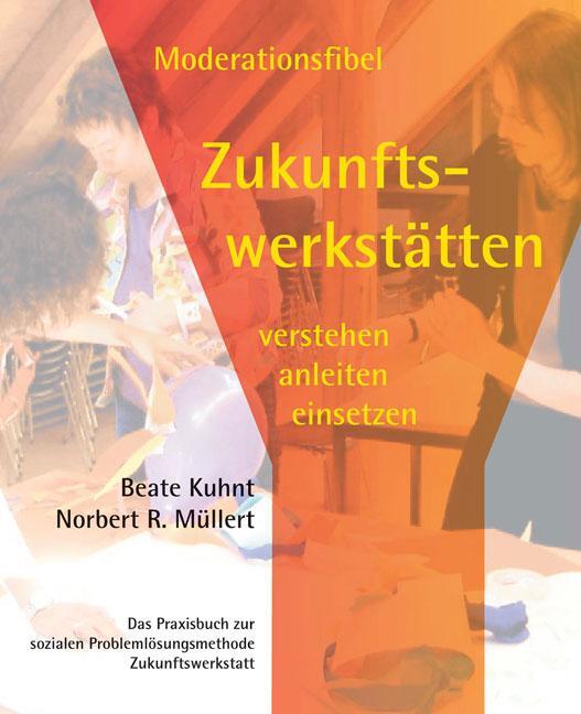 Cover: 9783930830459 | Moderationsfibel Zukunftswerkstätten | Verstehen, Anleiten, Einsetzen