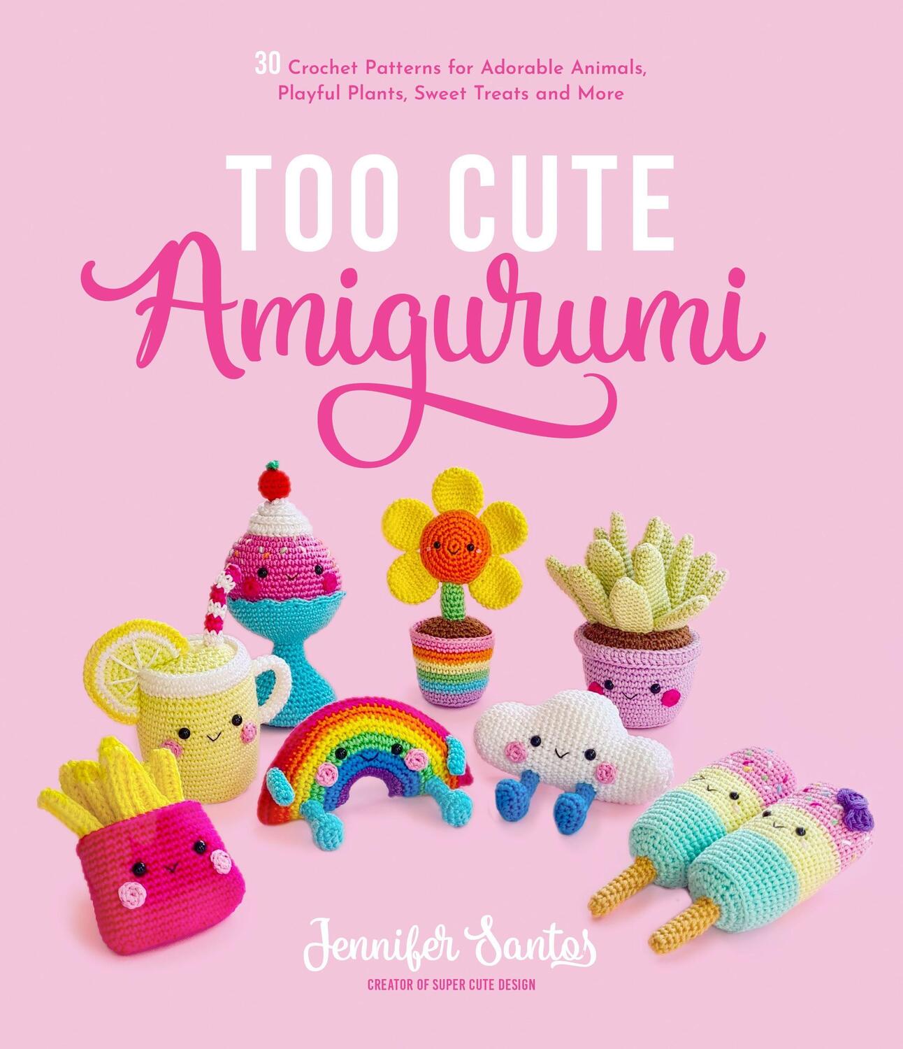 Cover: 9781645675006 | Too Cute Amigurumi: 30 Crochet Patterns for Adorable Animals,...