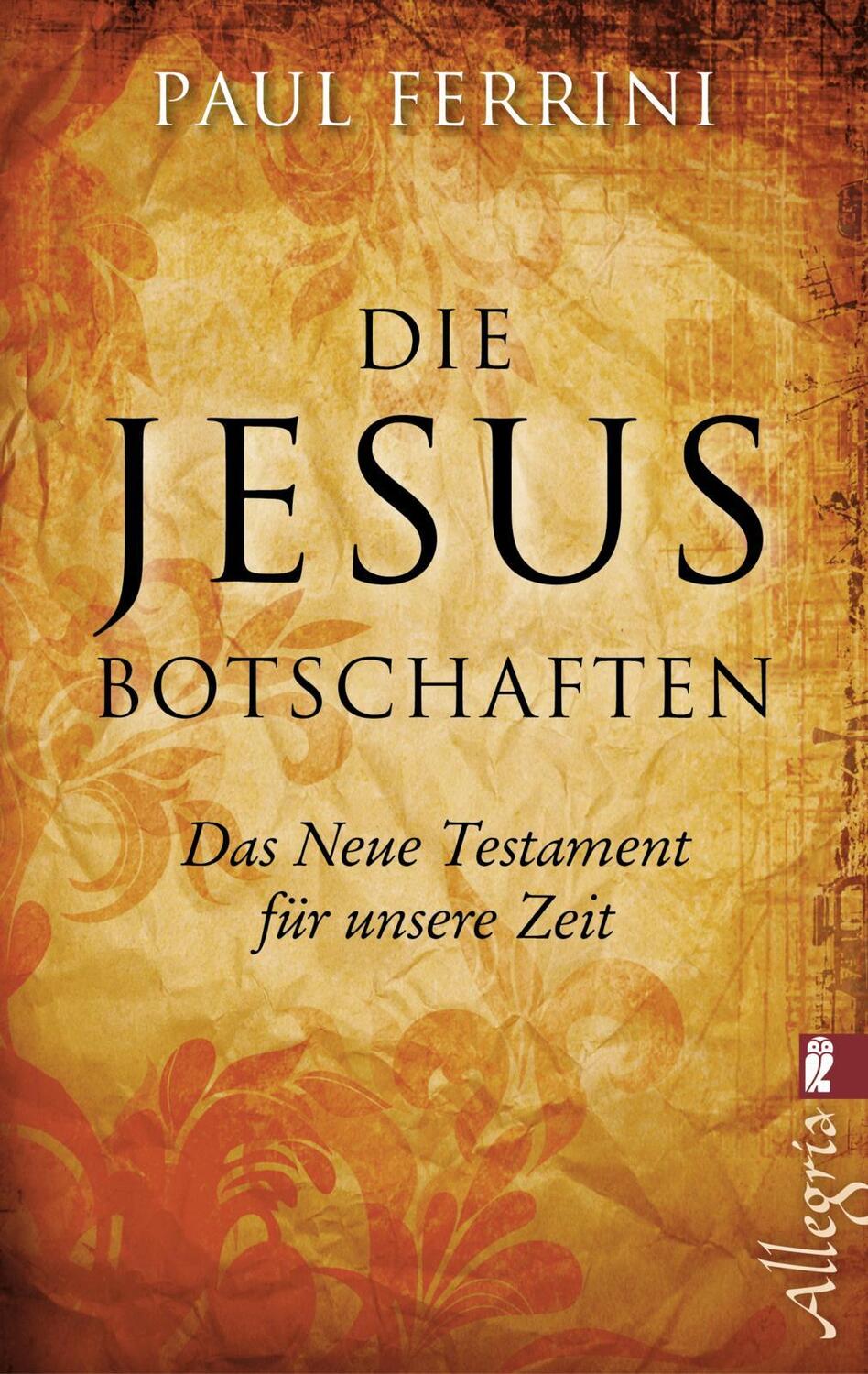 Cover: 9783548745978 | Die Jesus-Botschaften | Das Neue Testament für unsere Zeit | Ferrini