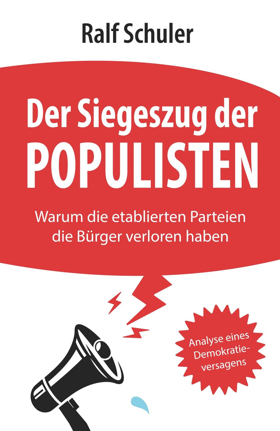 Cover: 9783038482840 | Der Siegeszug der Populisten | Ralf Schuler | Buch | 304 S. | Deutsch