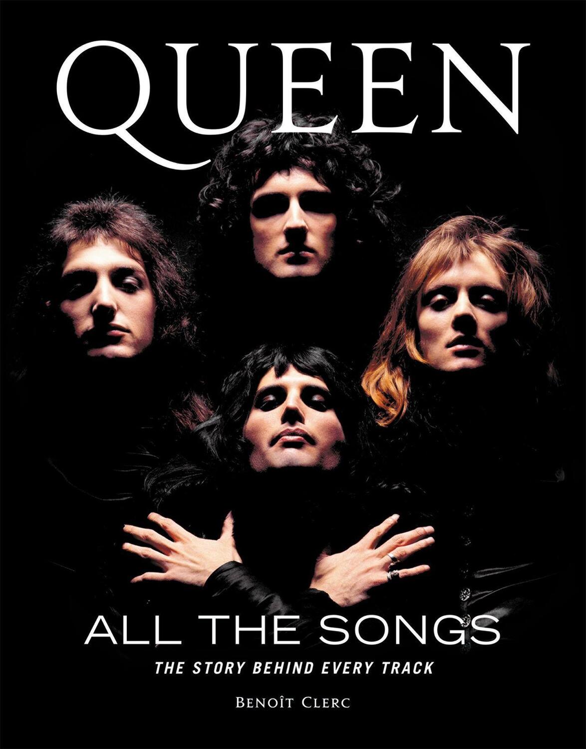 Cover: 9780762471249 | Queen: All the Songs | The Story Behind Every Track | Benoît Clerc