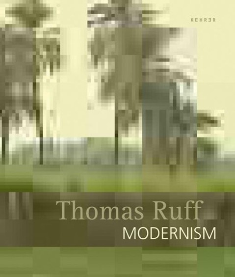 Cover: 9783868282641 | Thomas Ruff - Modernism | Dt/engl | Markus Kramer | Buch | 144 S.