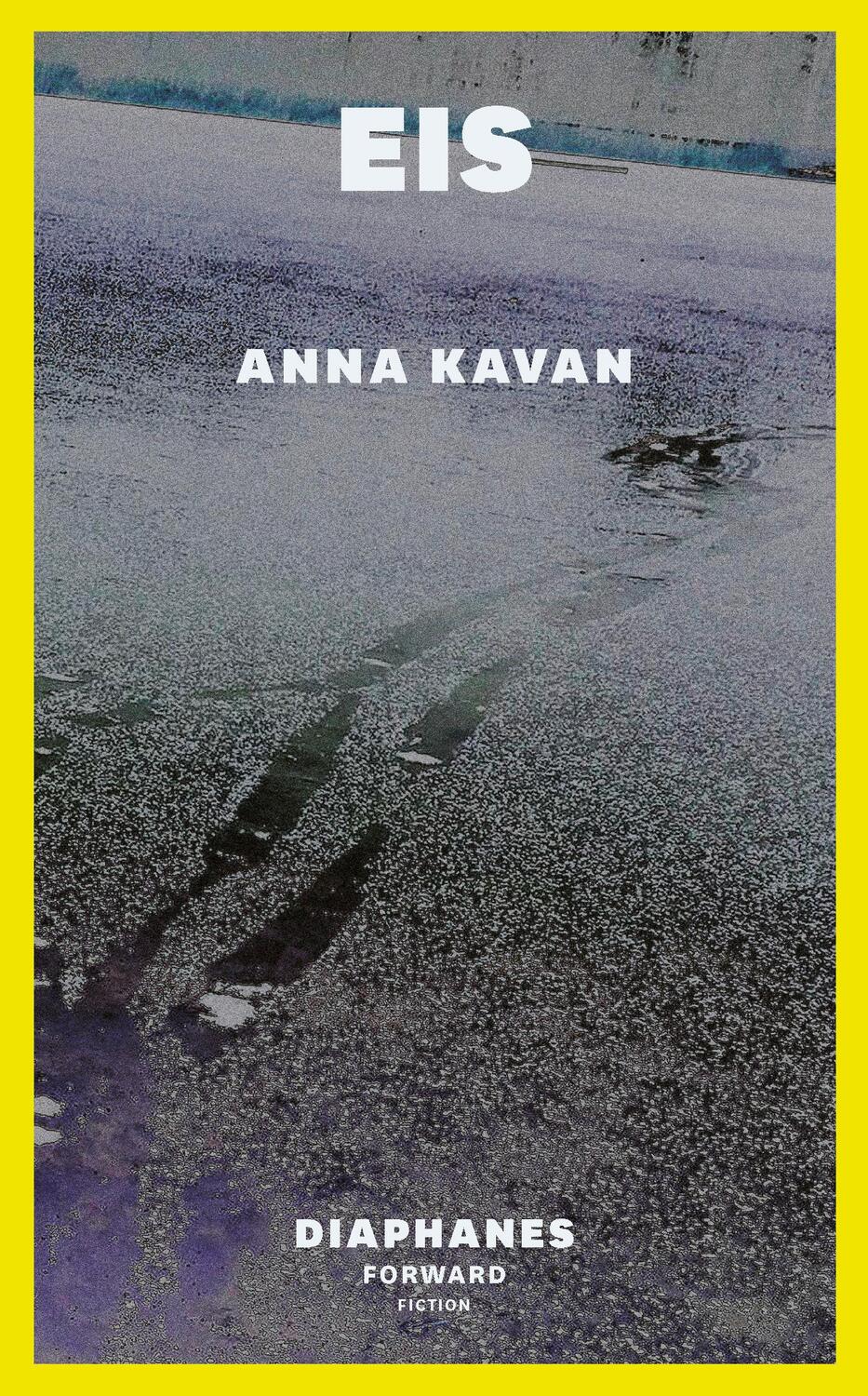 Cover: 9783035801354 | Eis | Anna Kavan | Buch | 184 S. | Deutsch | 2020 | Diaphanes