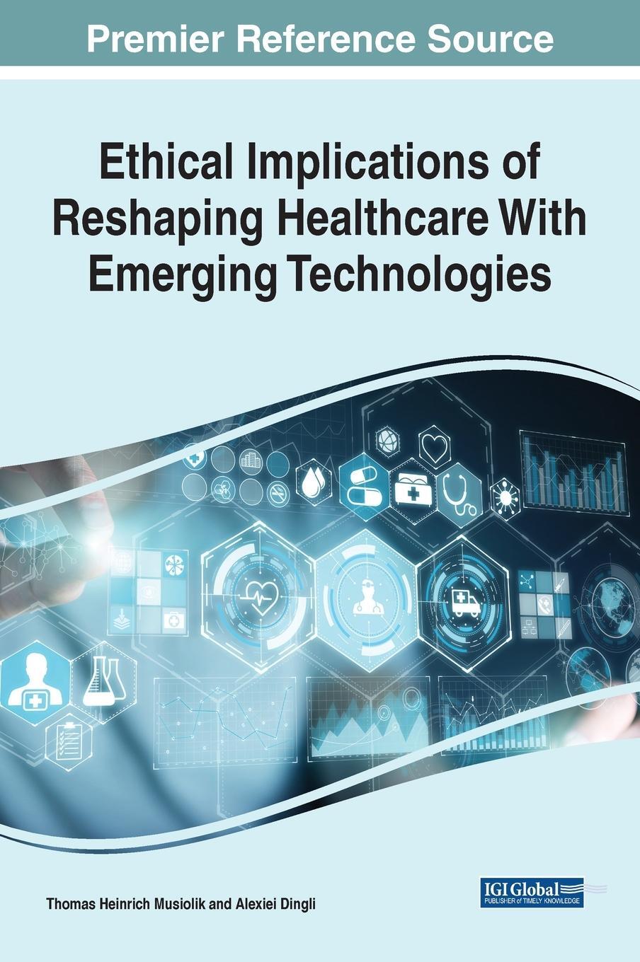 Cover: 9781799878889 | Ethical Implications of Reshaping Healthcare With Emerging...