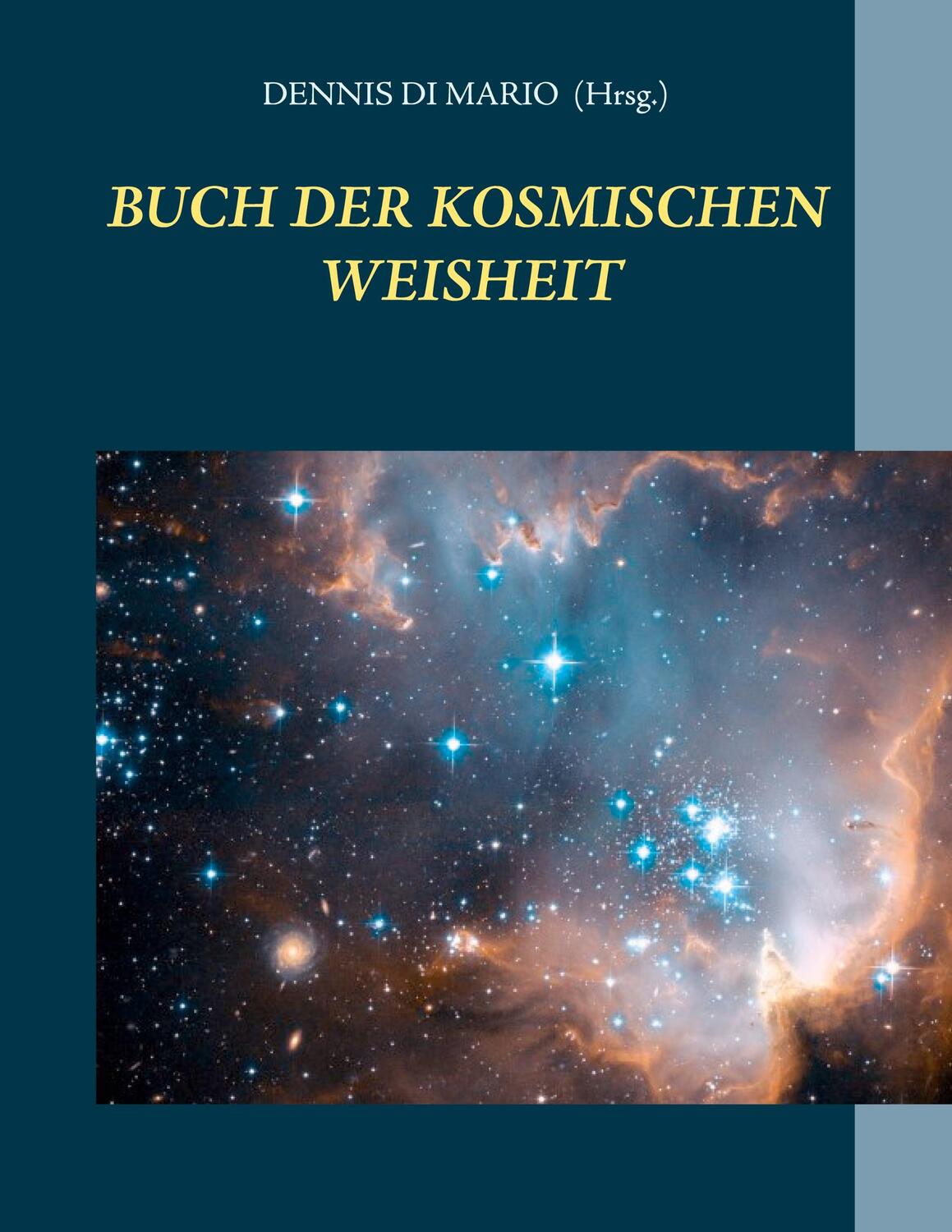 Cover: 9783752644111 | Buch der kosmischen Weisheit | Dennis di Mario | Taschenbuch