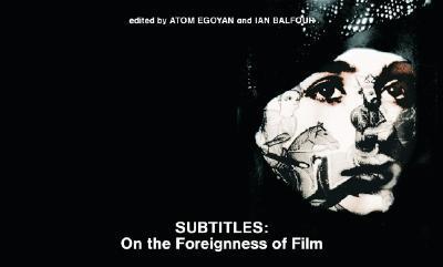 Cover: 9780262050784 | Subtitles: On the Foreignness of Film | Atom Egoyan (u. a.) | Buch