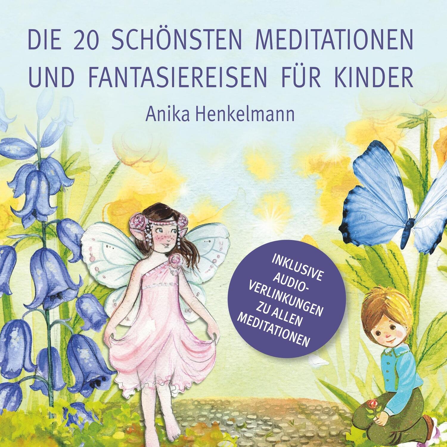 Cover: 9783750461826 | Die 20 schönsten Meditationen und Fantasiereisen für Kinder | Buch