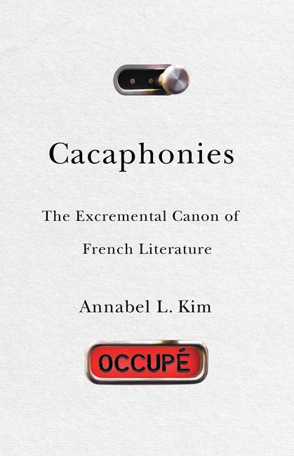 Cover: 9781517910884 | Cacaphonies | The Excremental Canon of French Literature | Kim | Buch