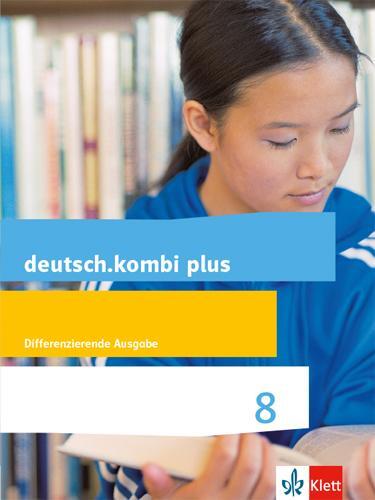 Cover: 9783123134746 | deutsch.kombi plus. Schülerbuch 8. Schuljahr. Differenzierende...