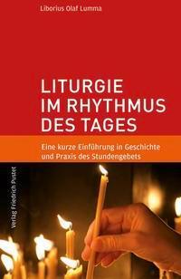 Cover: 9783791723969 | Liturgie im Rhythmus des Tages | Liborius Olaf Lumma | Taschenbuch