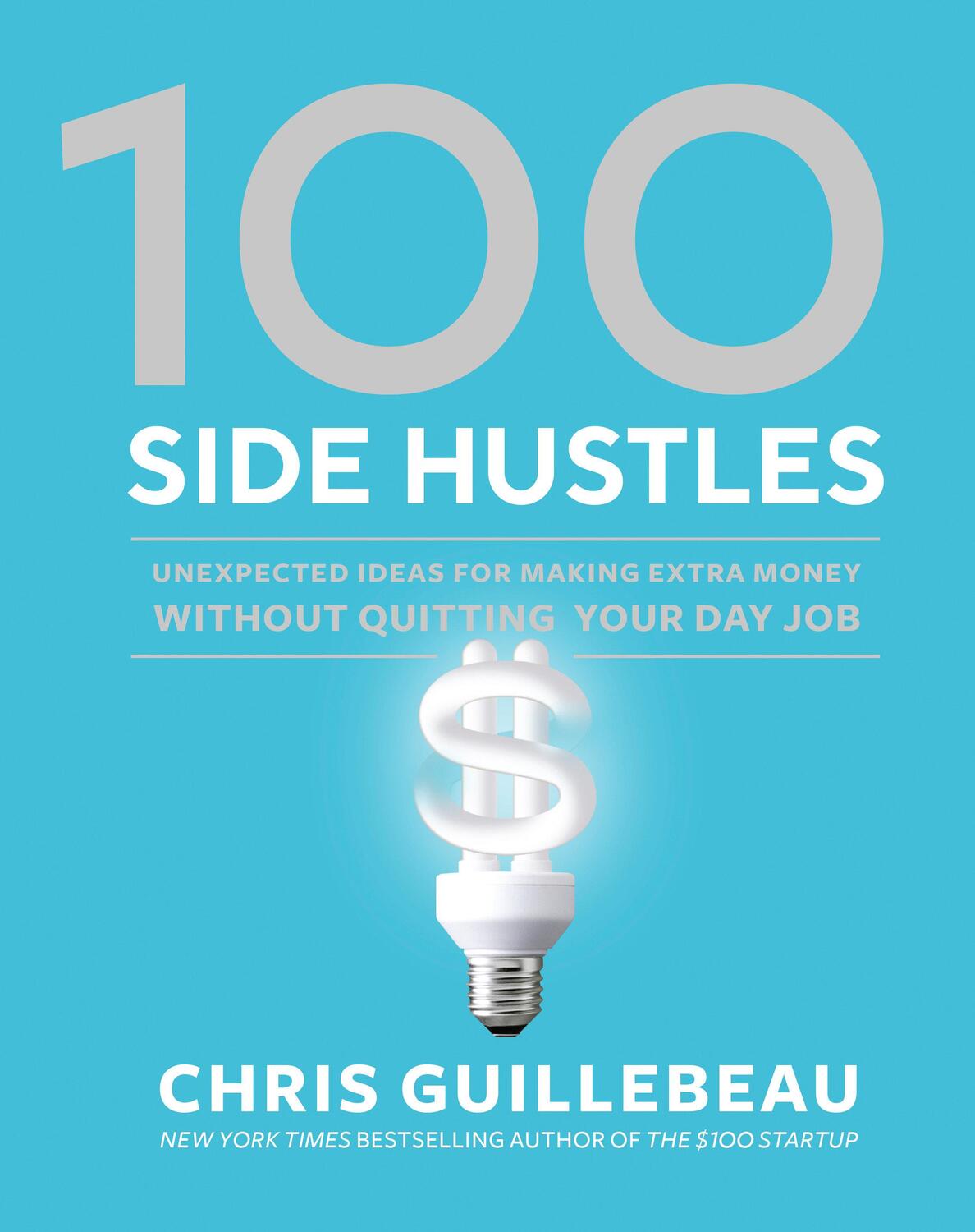 Cover: 9780399582578 | 100 Side Hustles: Unexpected Ideas for Making Extra Money Without...