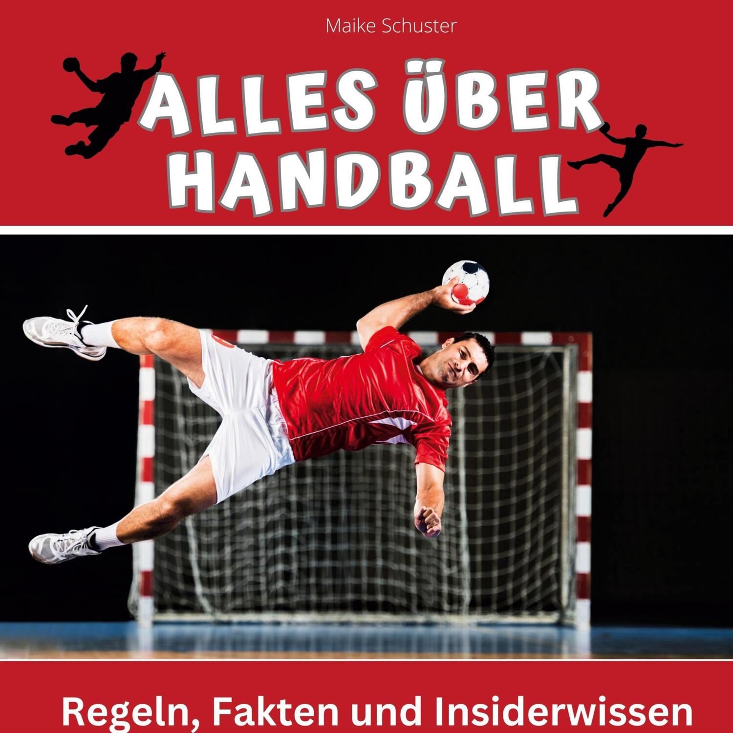 Cover: 9783750561533 | Alles über Handball | Regeln, Fakten und Insiderwissen | Schuster