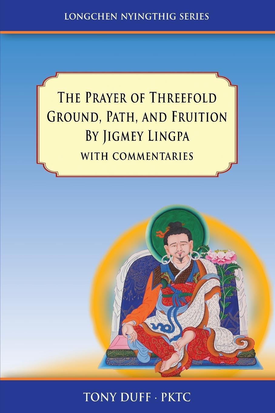 Cover: 9781532396274 | The Prayer of Threefold Ground, Path, and Fruition by Jigmey Lingpa...