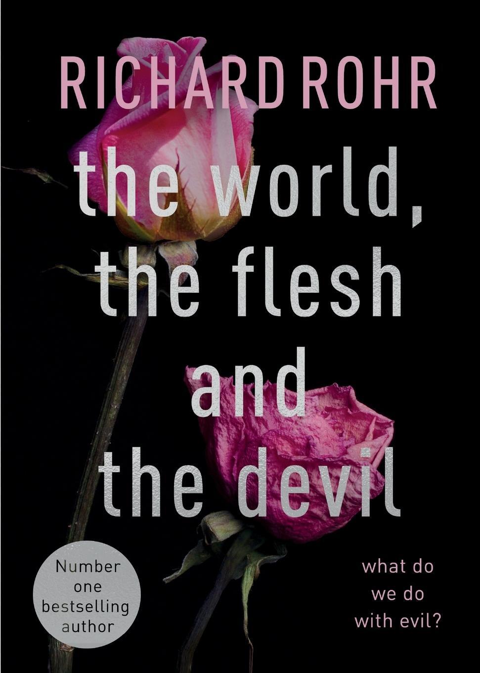 Cover: 9780281085446 | The World, the Flesh and the Devil | What Do We Do With Evil? | Rohr