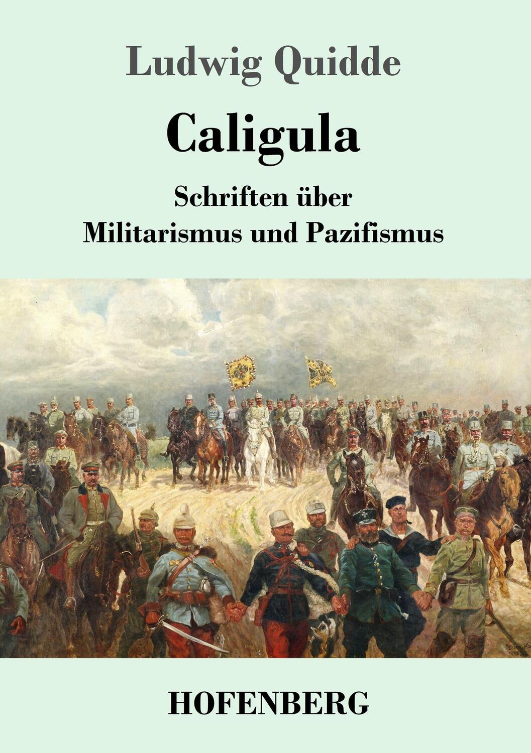 Cover: 9783743718968 | Caligula | Schriften über Militarismus und Pazifismus | Ludwig Quidde