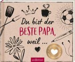 Cover: 9783845847320 | Du bist der beste Papa, weil ... | Zum Eintragen und Verschenken