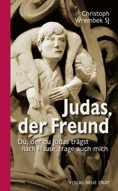 Cover: 9783734611315 | Judas, der Freund | Christoph Wrembek | Buch | Gebet und Meditation