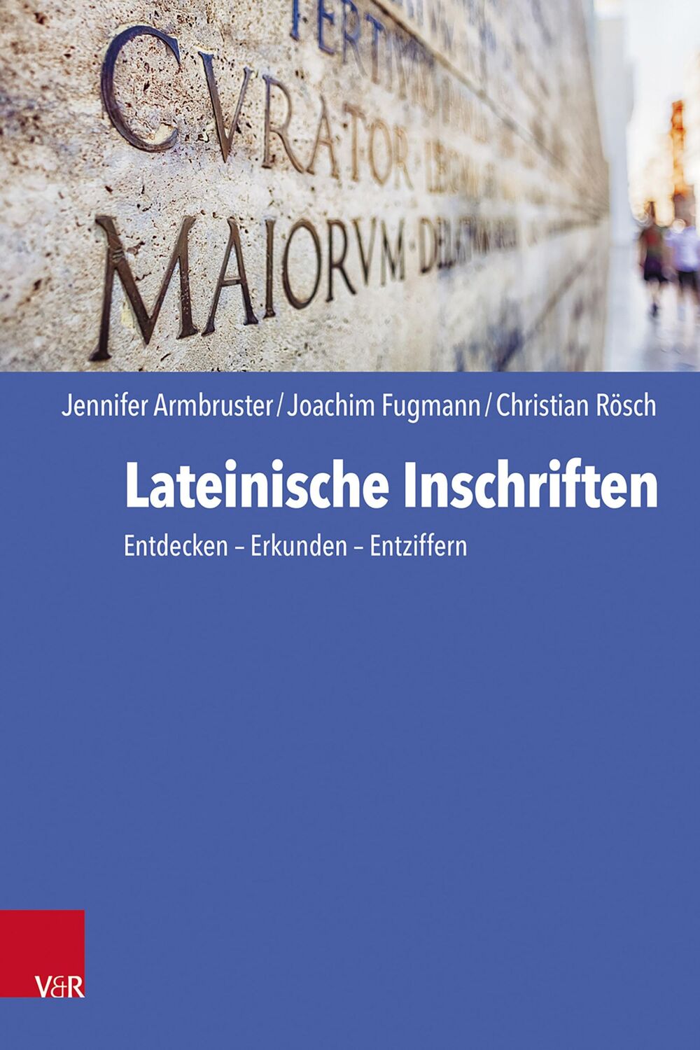 Cover: 9783525700013 | Lateinische Inschriften | Entdecken - Erkunden - Entziffern | Buch