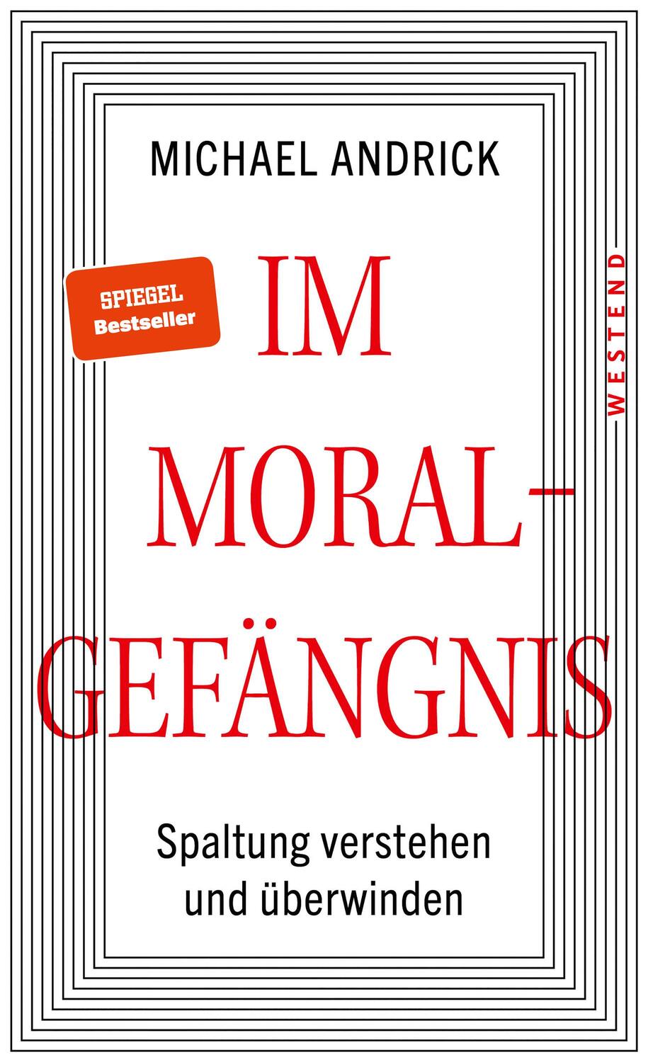 Cover: 9783864894381 | Im Moralgefängnis | Spaltung verstehen und überwinden | Andrick | Buch