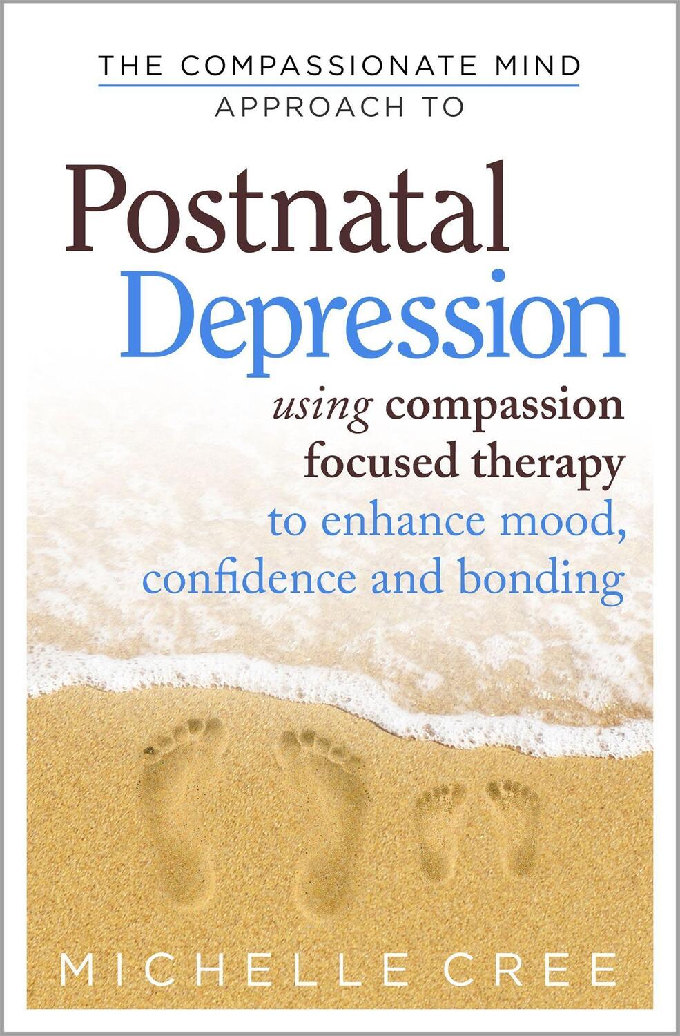 Cover: 9781780330853 | The Compassionate Mind Approach To Postnatal Depression | Cree | Buch
