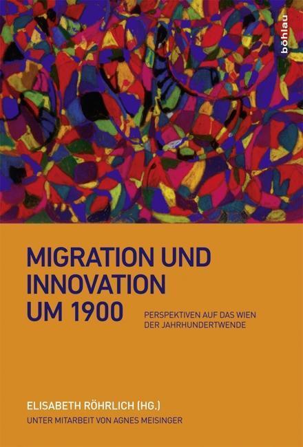 Cover: 9783205202585 | Migration und Innovation um 1900 | Buch | 527 S. | Deutsch | 2016