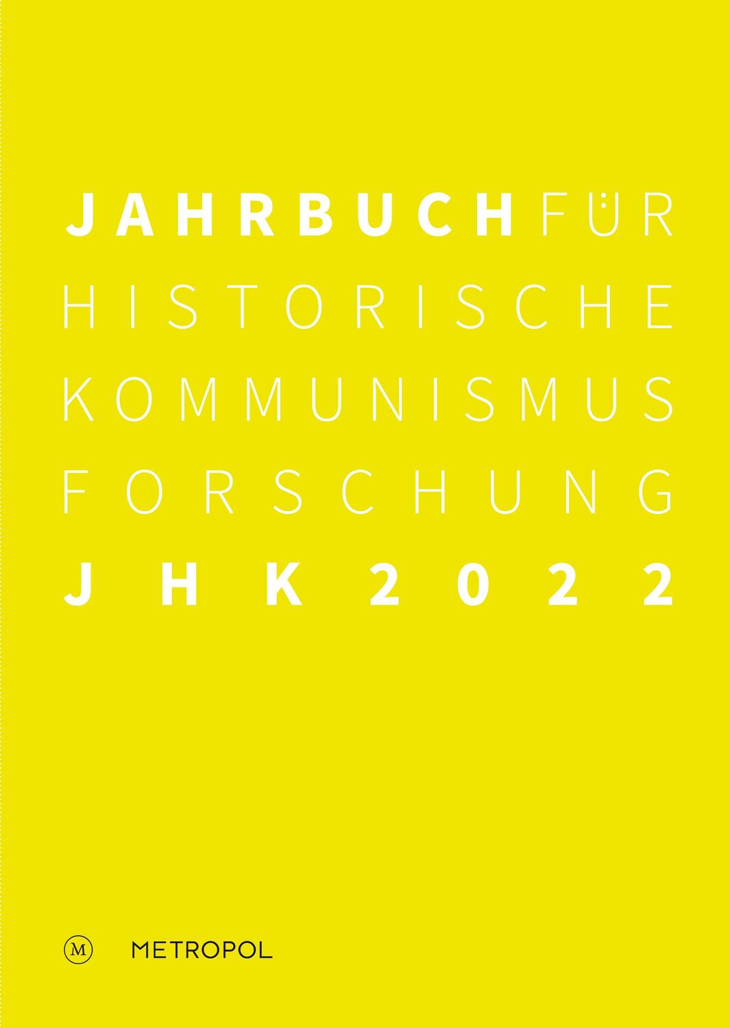 Cover: 9783863316426 | Jahrbuch für Historische Kommunismusforschung 2022 | Mählert (u. a.)