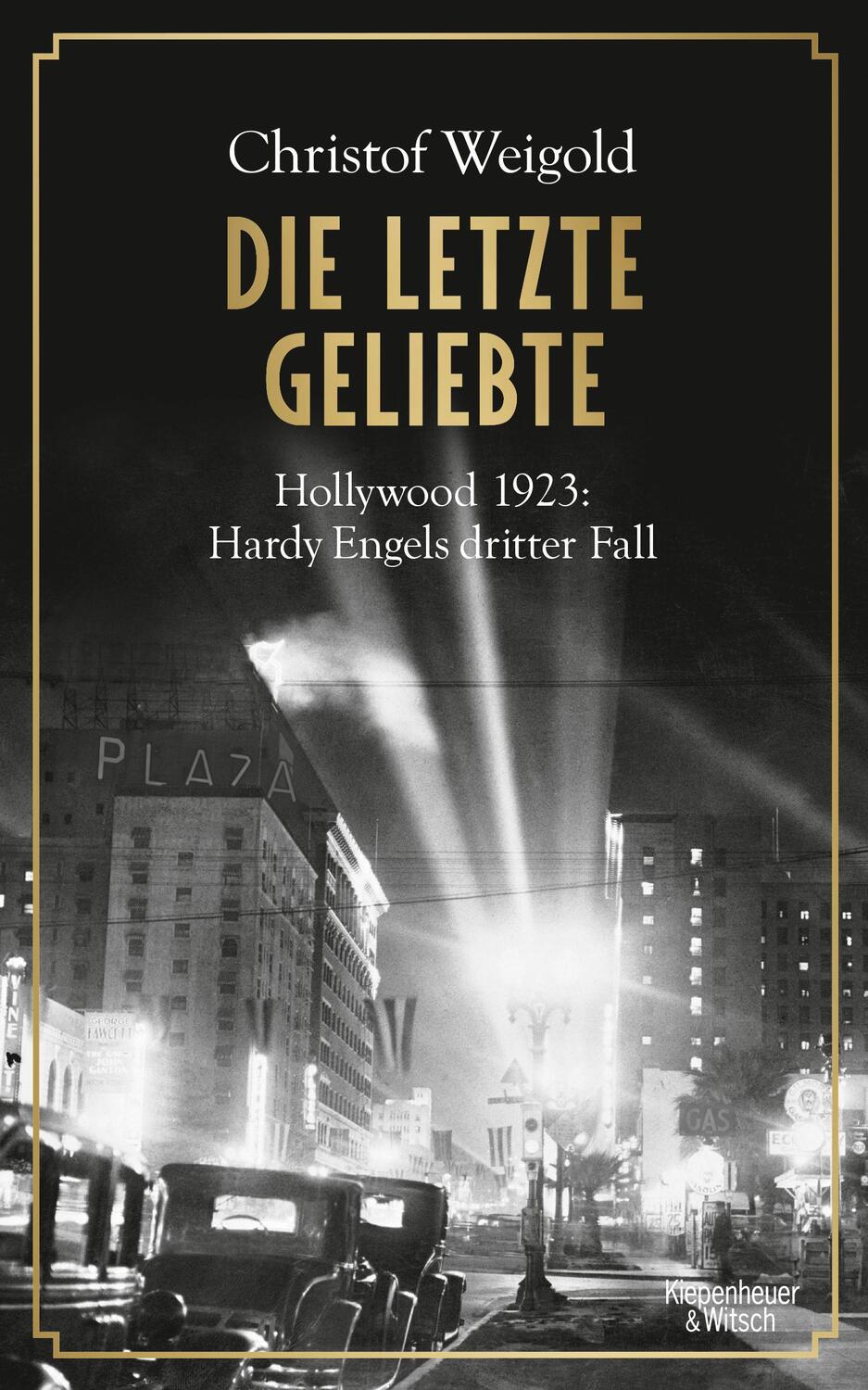 Cover: 9783462053265 | Die letzte Geliebte | Hollywood 1923: Hardy Engels dritter Fall | Buch