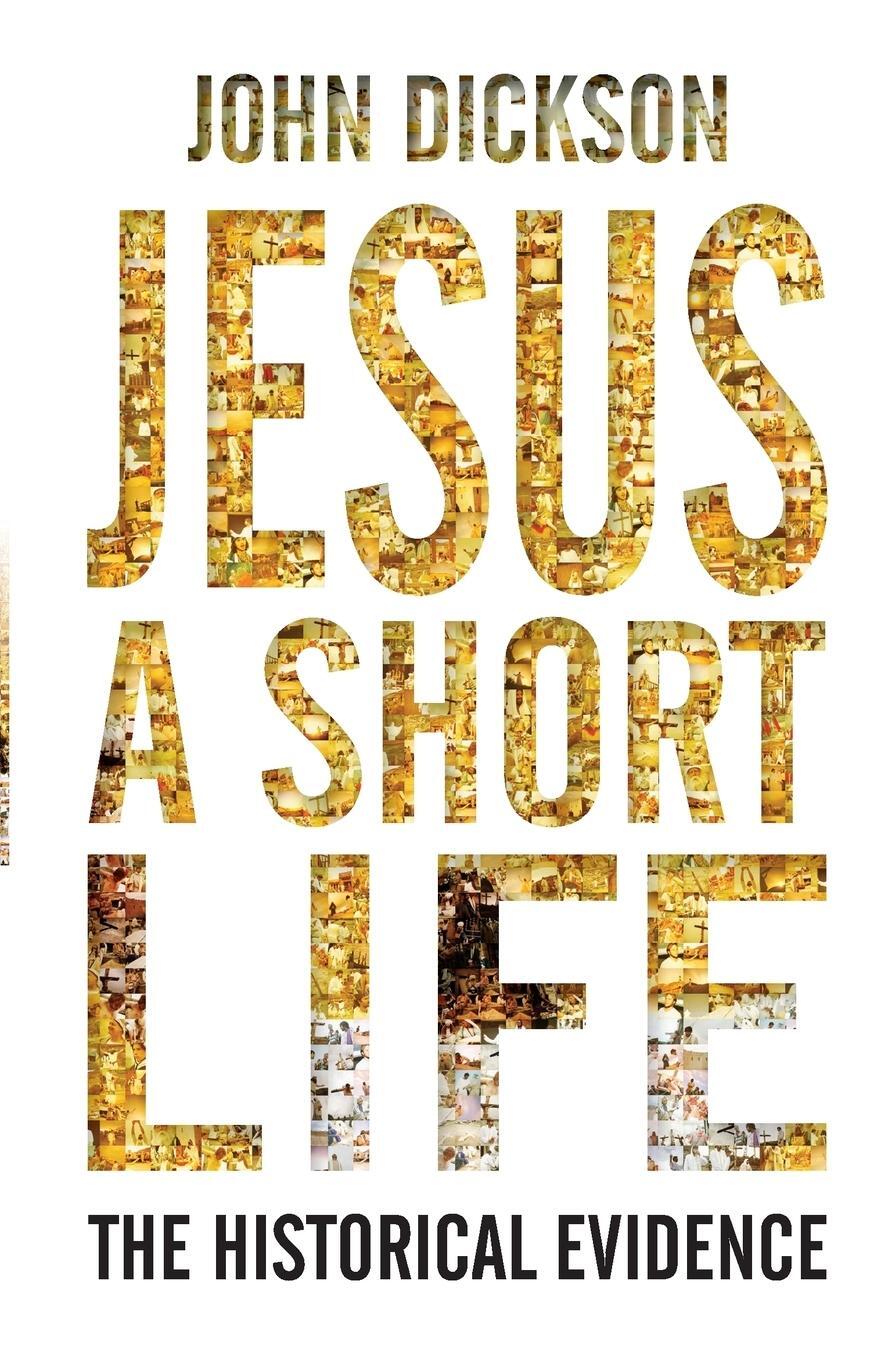 Cover: 9780745955780 | Jesus a Short Life | John P. Dickson | Taschenbuch | Paperback | 2012