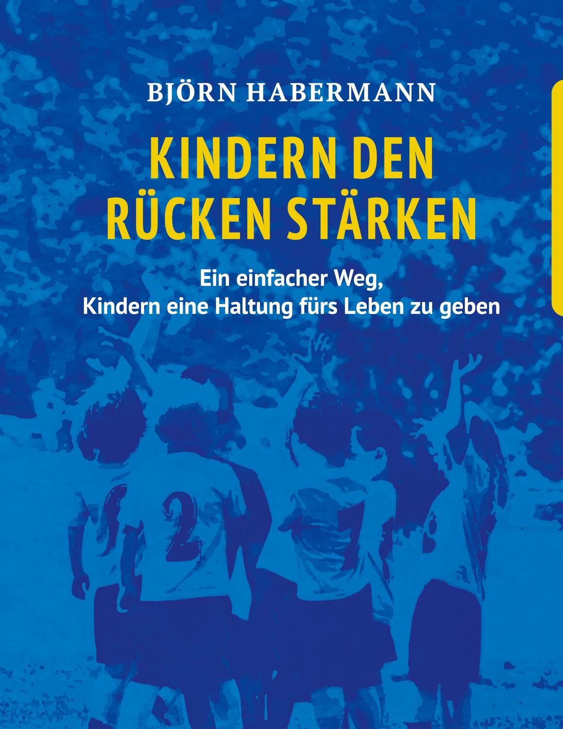 Cover: 9783756844814 | Kindern den Rücken stärken | Björn Habermann | Buch | 256 S. | Deutsch