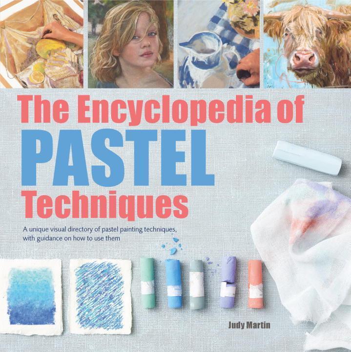 Cover: 9781782215943 | The Encyclopedia of Pastel Techniques | Judy Martin | Taschenbuch