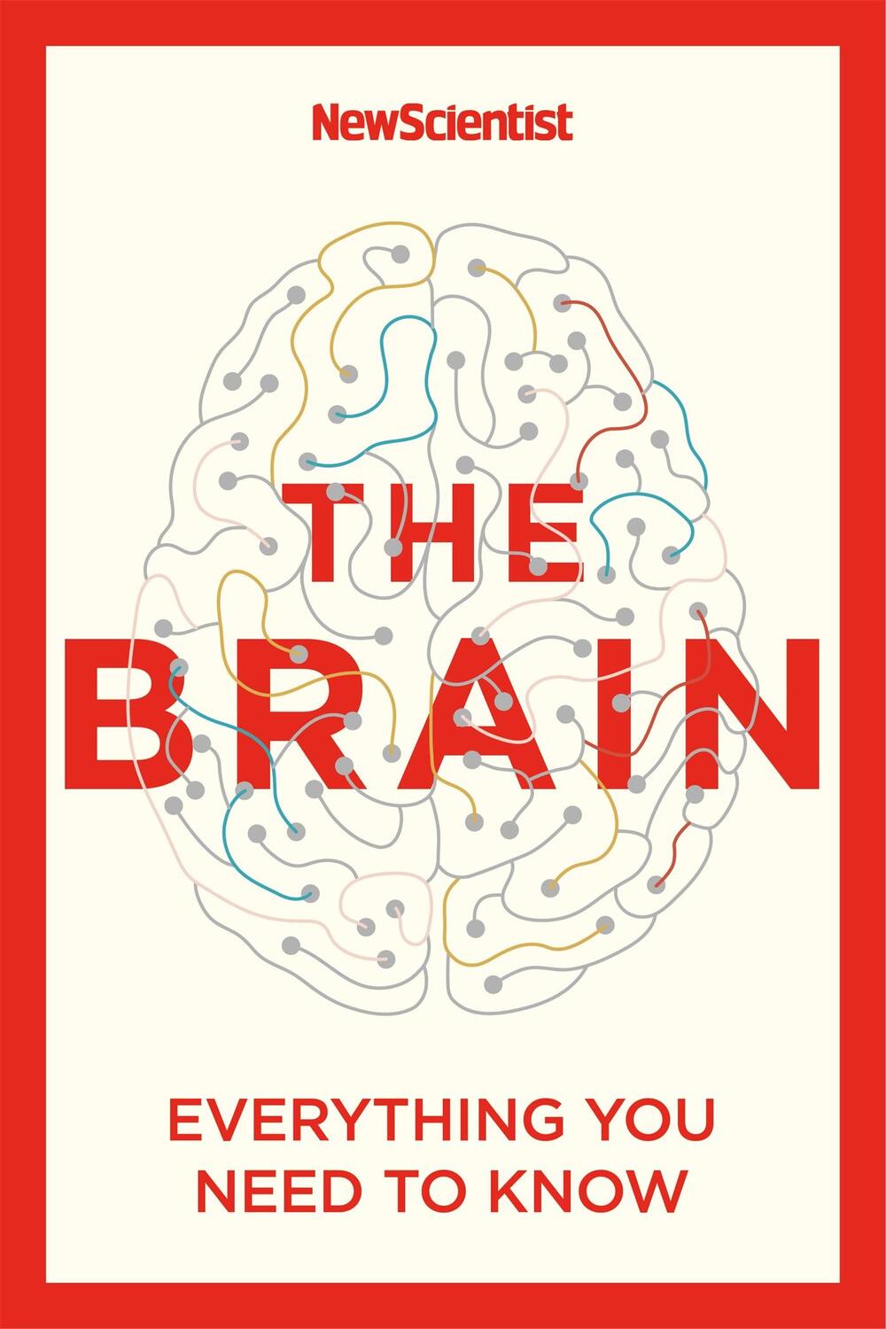 Cover: 9781529363319 | The Brain | Everything You Need to Know | Scientist New | Taschenbuch