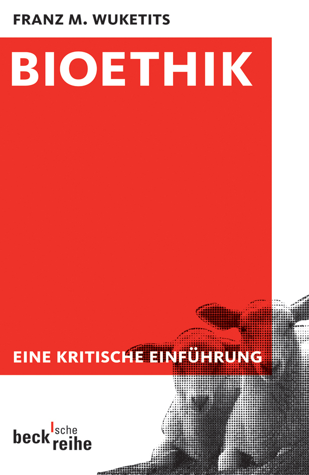 Cover: 9783406541575 | Bioethik | Eine kritische Einführung | Franz M. Wuketits | Taschenbuch