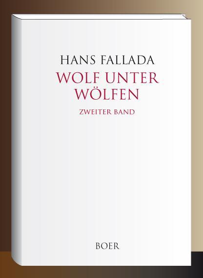 Cover: 9783966620352 | Wolf unter Wölfen Band 2 | Das Land in Brand | Hans Fallada | Buch