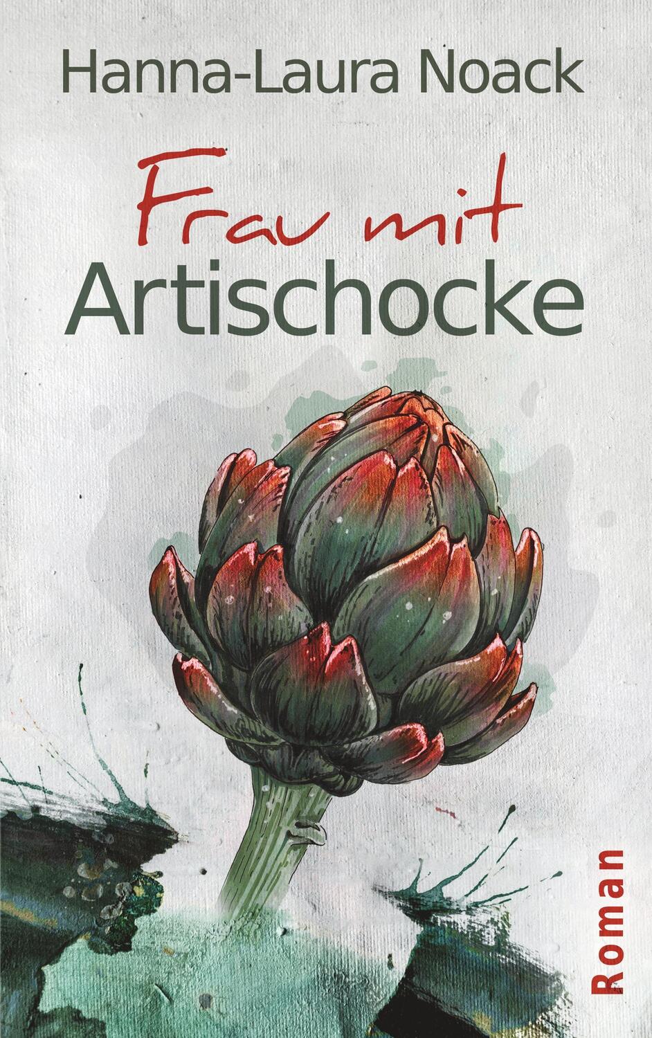 Cover: 9783749497188 | Frau mit Artischocke | Hanna-Laura Noack | Taschenbuch