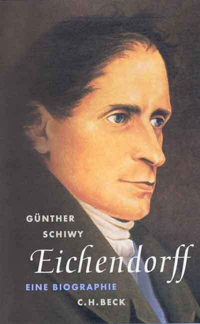 Cover: 9783406466731 | Eichendorff | Der Dichter in seiner Zeit. Eine Biographie | C.H.Beck