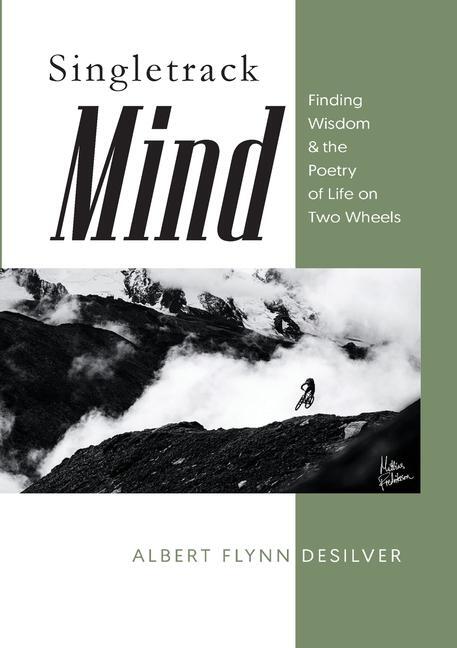 Cover: 9781387559695 | Singletrack Mind | Finding Wisdom &amp; the Poetry of Life on Two Wheels