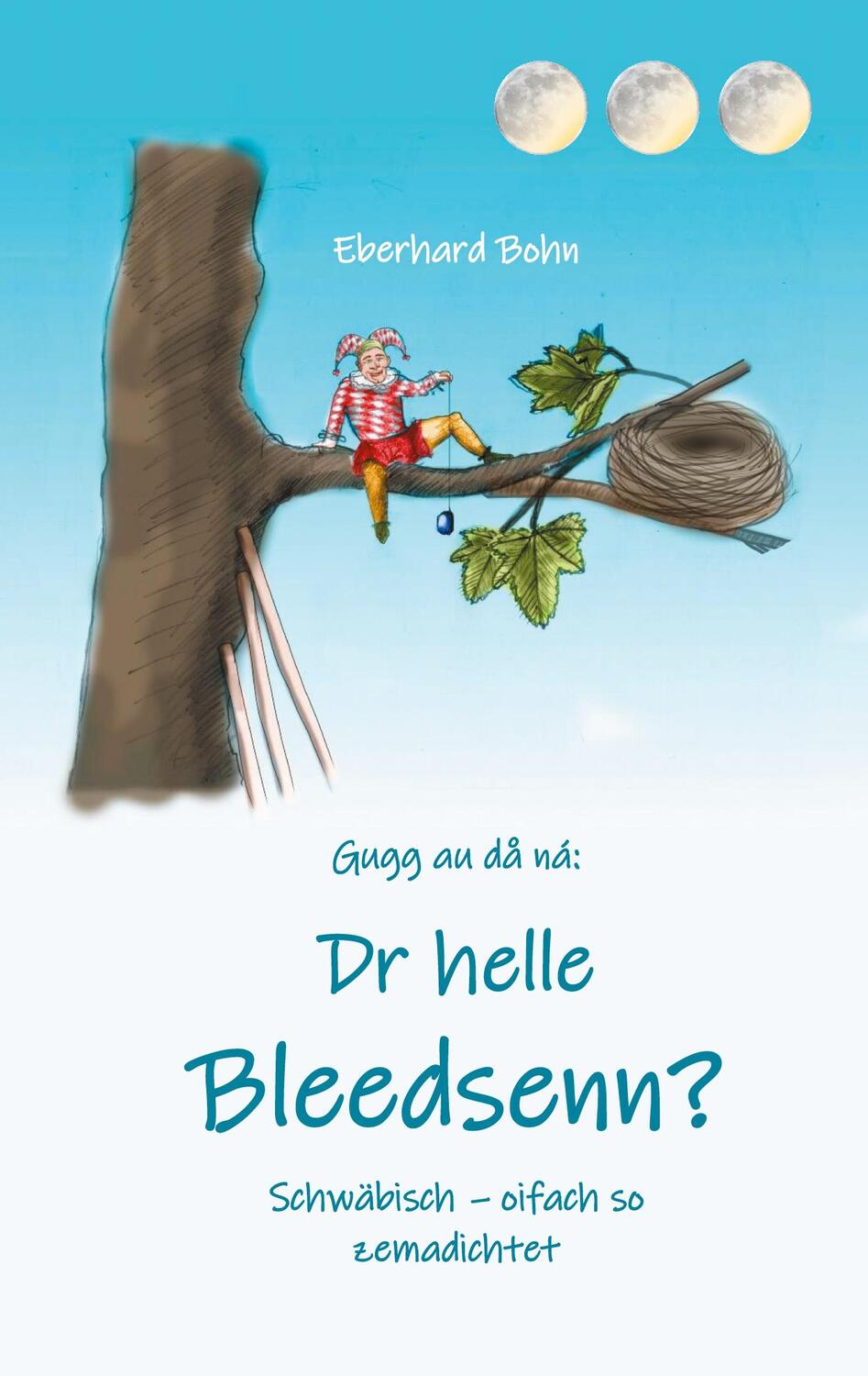 Cover: 9783753439082 | Dr helle Bleedsenn? | Schwäbisch - oifach so zemadichtet | Bohn | Buch