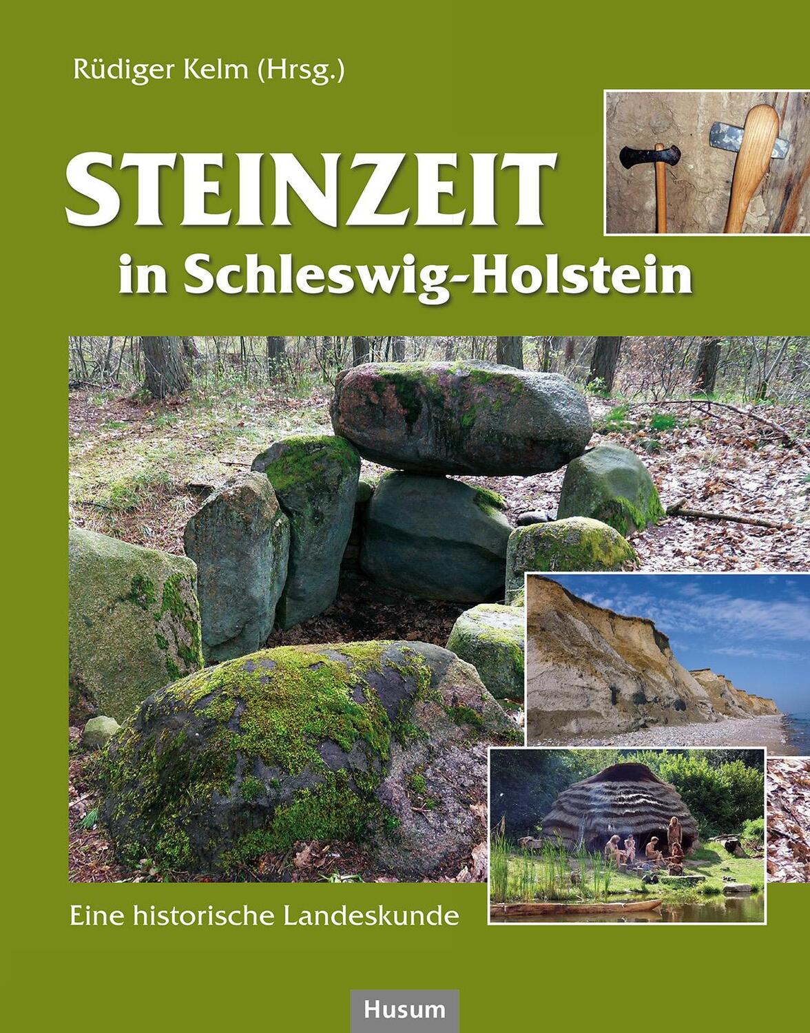 Cover: 9783898769624 | Steinzeit in Schleswig-Holstein | Eine historische Landeskunde | Kelm